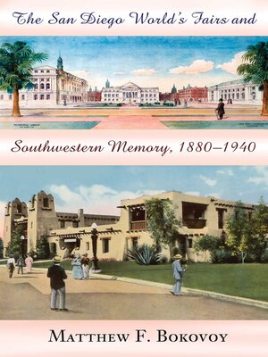 cover image of The San Diego World's Fairs and Southwestern Memory, 1880-1940